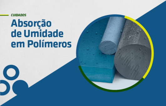 Você sabia que a umidade pode alterar drasticamente as propriedades de um polímero técnico?