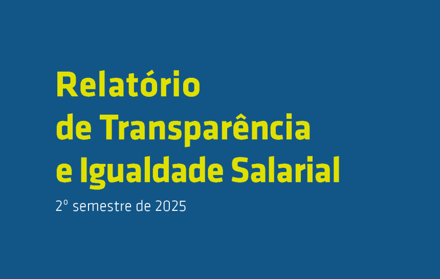Relatório de Transparência e Igualdade Salarial – 2º semestre de 2025